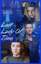 Last Lady Of Time  by Sophilouise