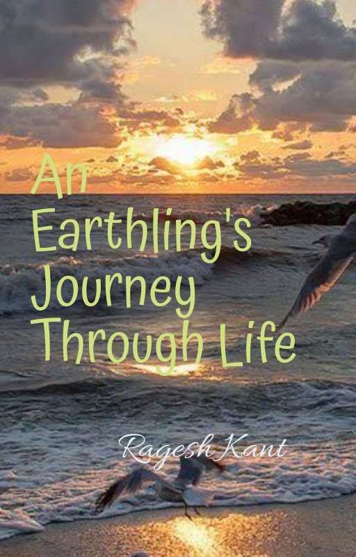 An Earthling's Journey Through Life by Rageshkant