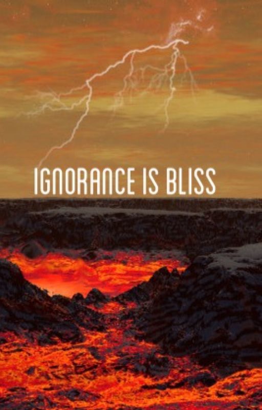 Ignorance is bliss by TheFacadeOfAnonymity