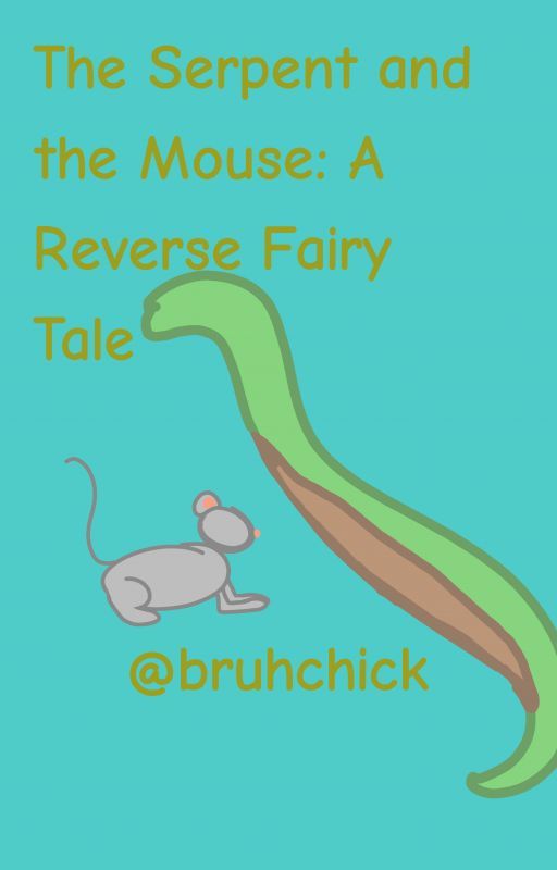 The Snake and the Mouse (A Reverse Fairy Tale) by mackieshake