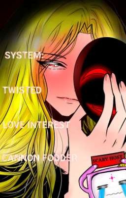 SYSTEM:TWISTED LOVE INTEREST CANNON FODDER.  cover