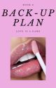 Back-Up Plan - Book 2 - S.E. by OneandOnlyElla