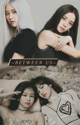 BETWEEN US [JENLISA CHAESOO MYANMAR]Z U cover