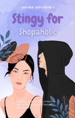 Stingy for shopaholic (LENGKAP ✅)  cover