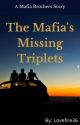 The Mafia's Missing Triplets by Lovefire36