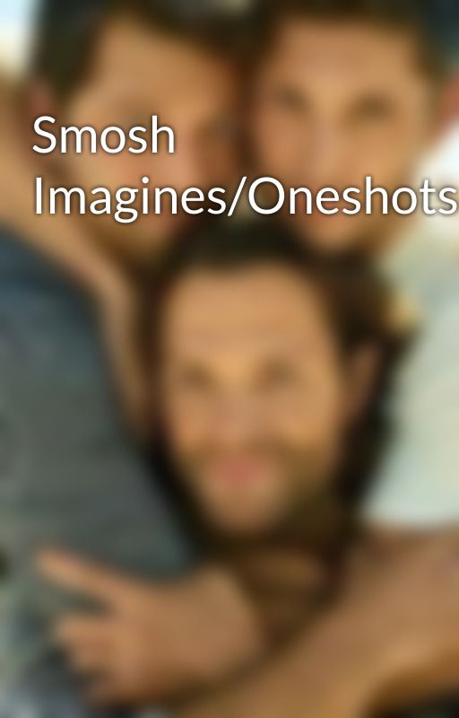 Smosh Imagines/Oneshots by Deanlovespie_02