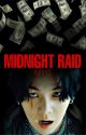 MIDNIGHT RAID (MYG) by Lethal_Bangtan