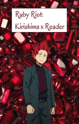 Ruby Riot: Kirishima x Reader cover