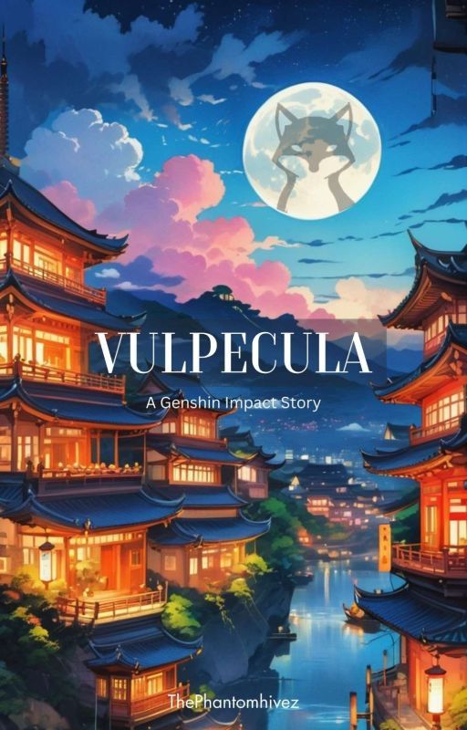 Vulpecula || [Various! Genshin Impact x Reader] by ThePhantomhivez