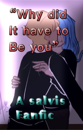 "Why did it have to be you.." Sal x Travis, a salvis fanfic by Jesusesleftnipple