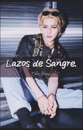 Lazos de Sangre. [JaeYong] by happin3ss