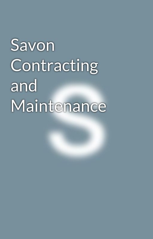 Savon Contracting and Maintenance by Maintenance106