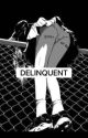 DELINQUENT | C. SPRINGER  by GirlInLove1004