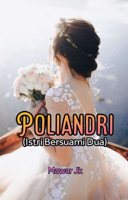 Poliandri (Istri bersuami dua) [Tamat] cover