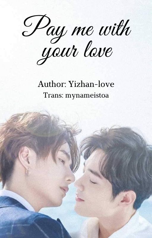 Trả tôi bằng tình yêu của em [Bác Chiến| BJYX] [Trans] by mynameistoa