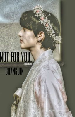 Not for you. | Changjin cover