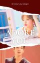 Adore You [Yoo Jeongyeon]✔️ by shhgirl