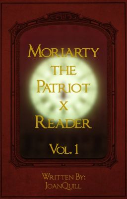 Moriarty The Patriot X Reader cover