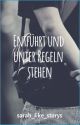 Entführt und unter Regeln stehen by sarah_like_storys