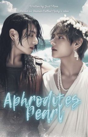 Aphrodite's Pearl 🕊 Taekook 🕊️ PL by JustVtine