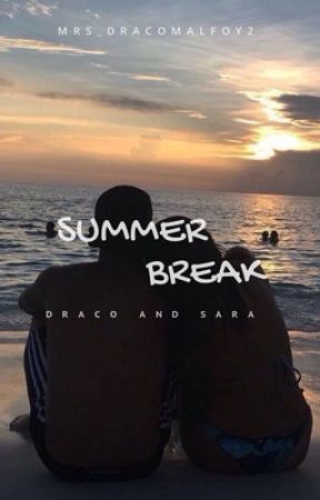 SUMMER BREAK; DRACO AND SARA by precioso_stories01