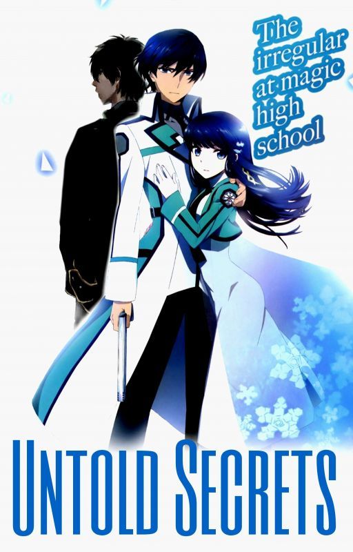 Untold Secrets (The Irregular At Magic High School x OC/Male reader) by Corrupted839