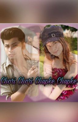 Chori Chori Chupke Chupke - A Sidneet ff cover