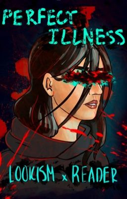 Perfect Illness || lookism x reader cover