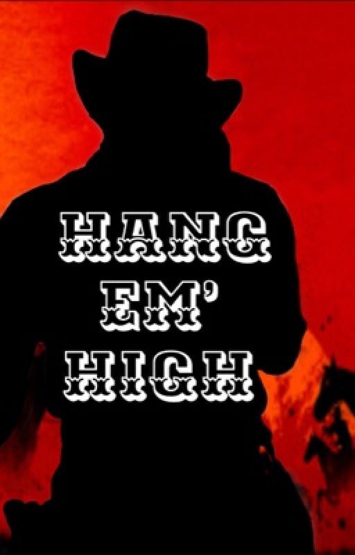 Hang Em' High  [RDR2 X FEM!Reader] by hufflepuffsfinest