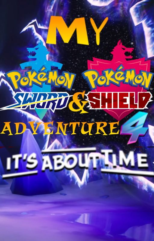 My Pokémon Sword & Shield Adventure 4: It's About Time by OldAgent3