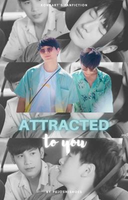 Attracted to You [KONGART] (COMPLETED) cover