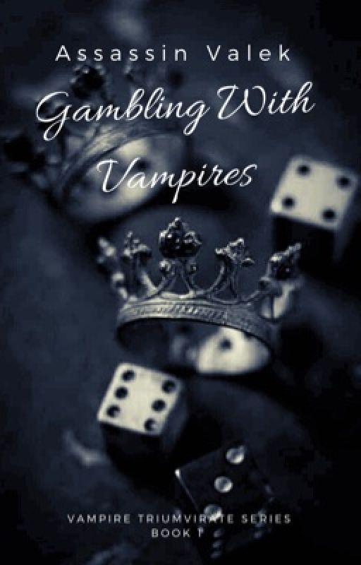 Gambling with Vampires by Akechi_Mitsuhide