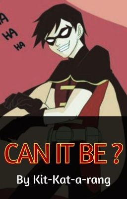 Can It Be? Robin(Dick Grayson) x Reader cover