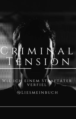 Criminal tension - Wie ich einem Straftäter verfiel cover