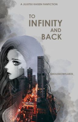 To Infinity and Back //S. Gojo x OC// cover