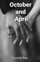 October and April (Bk 2 Of The Valhireya Series)-rewriting  by crystalbay00