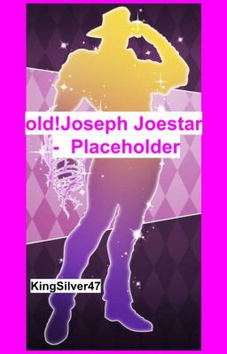 old!Joseph Joestar: Placeholder cover