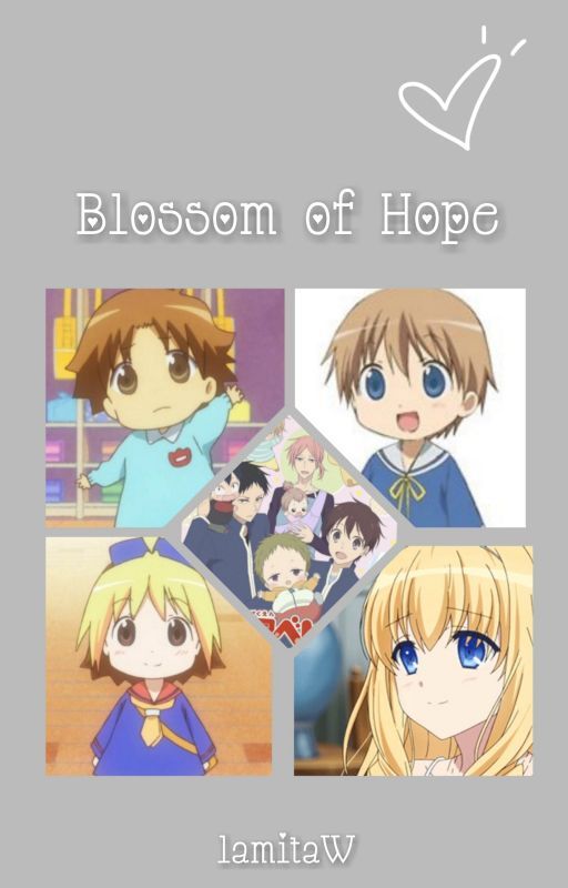 Blossom of Hope (Gakuen Babysitters Fanfiction) by lamitaW