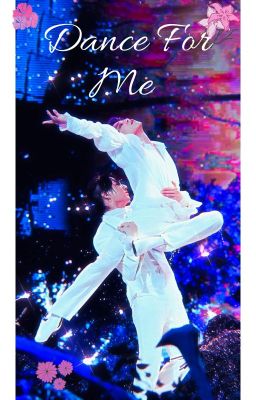 Dance For Me ※ Jikook Fanfiction ※ 18  cover