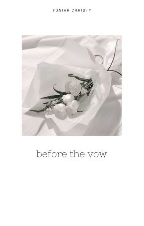 before the vow by yuniarchristy