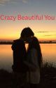 Crazy Beautiful You by annaangel27