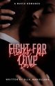 Fight For Love by Ella_Mariella08