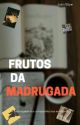 Frutos Da Madrugada by Fillasb3