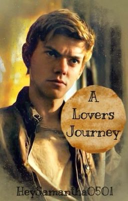 A Lovers Journey (Newt x Reader ~ Sequel to Him) cover