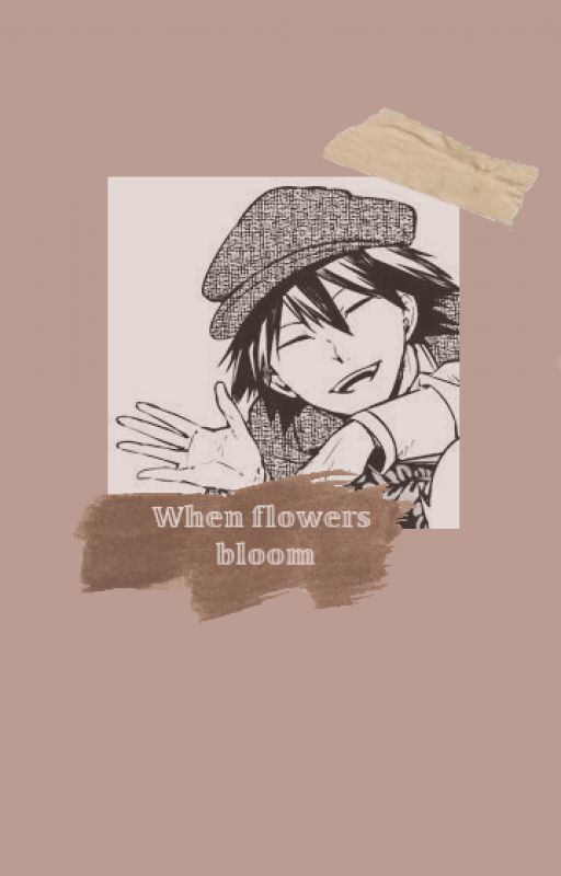 When flowers bloom (Ranpo x reader) by Rxcone