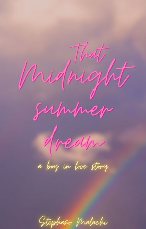 That Midnight summer dream (a boy in love story) by StephanioMalachi