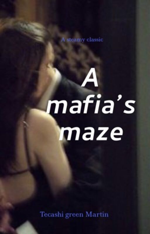 A Mafia's maze  by Florence656