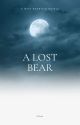 A LOST BEAR by emmawaack