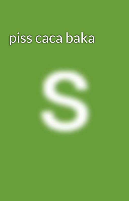 piss caca baka by pisscaca