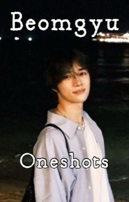 Beomgyu Oneshots cover